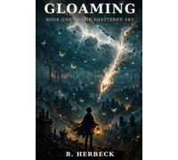 Gloaming: The Shattered Sky Volume 1
