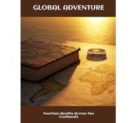 Global Adventure: Fourteen Months Across Two Continents