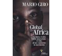 Global Africa. La nuova realtà delle migrazioni: il volto di un continente in movimento