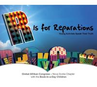 Global Afrikan Congress ¿ Nova Scotia Chapter R Is for Reparations (Tascabile)