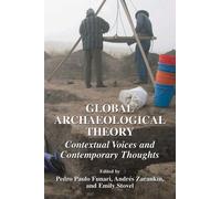 Global Archaeological Theory: Contextual Voices and Contemporary Thoughts-Copert