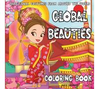 Global Beauties | Traditional Costumes from Around the World: Adult Coloring Book Featuring 30 Beautiful Women in Cultural Dress with Famous Landmarks - Stress Relief Art Therapy Pages