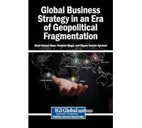 Global Business Strategy in an Era of Geopolitical Fragmentation
