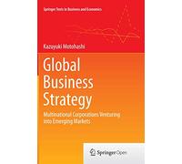 Global Business Strategy: Multinational Corporations Venturing into Emerging Markets