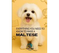 Global Canine Research All Everything You Need to Know to Raise a Ma (Tascabile)