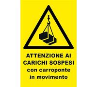 GLOBAL CARTELLO SEGNALETICO - attenzione ai carichi sospesi con carroponte in movimento - Adesivo Extra Resistente, Pannello in Forex, Pannello In Alluminio (10x15 CM, Adesivo)