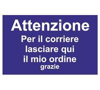 GLOBAL CARTELLO SEGNALETICO - attenzione per il corriere lasciare qui il mio ordine - Adesivo Extra Resistente, Pannello in Forex, Pannello In Alluminio (20X31 CM, Alluminio)