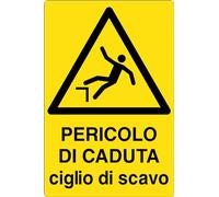 GLOBAL CARTELLO SEGNALETICO - ATTENZIONE PERICOLO DI CADUTA CIGLIO DI SCAVO - Adesivo Extra Resistente, Pannello in Forex, Pannello In Alluminio (20x31 cm, Plastica)