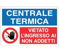 GLOBAL CARTELLO SEGNALETICO - CENTRALE TERMICA VIETATO L'INGRESSO AI NON ADDETTI - Adesivo Extra Resistente, Pannello in Forex, Pannello In Alluminio (Pannello In Forex, 20x31 cm)