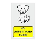 GLOBAL CARTELLO SEGNALETICO - NOI ASPETTIAMO FUORI - Adesivo Extra Resistente, Pannello in Forex, Pannello In Alluminio (Alluminio, 20x31 cm)