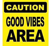 GLOBAL CARTELLO SEGNALETICO QUADRATO - Caution, Good Vibes Area - segnale Adesivo Extra Resistente, Pannello in Forex, Pannello In Alluminio (Adesivo, 30 cm Lato)