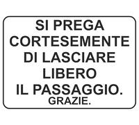 GLOBAL CARTELLO SEGNALETICO - si prega cortesemente di lasciare libero il passaggio - Adesivo Extra Resistente, Pannello in Forex, Pannello In Alluminio (Plastica, 20x31 cm)