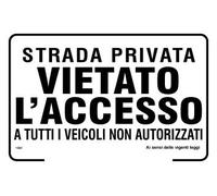 GLOBAL CARTELLO SEGNALETICO - Strada privata vietato l'accesso a tutti i veicoli non autorizzati - Segnale Adesivo, Pannello in Forex, Pannello In Alluminio (Pannello In Alluminio, 30x42 cm)