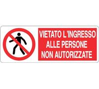 GLOBAL CARTELLO SEGNALETICO UNI - VIETATO L'INGRESSO ALLE PERSONE NON AUTORIZZATE - Adesivo Extra Resistente, Pannello in Forex, Pannello In Alluminio (30x12 cm, Alluminio)