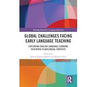 Global Challenges Facing Early Language Teaching: Exploring English Language Learning in Diverse Plurilingual Contexts