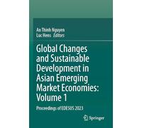 Global Changes and Sustainable Development in Asian Emerging Market Economies: Volume 1: Proceedings of EDESUS 2023