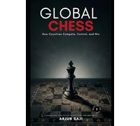 GLOBAL CHESS: How Countries Compete, Control, and Win