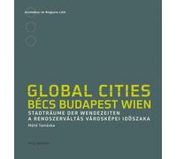 Global Cities. Bécs - Budapest - Wien: Stadträume der Wendezeiten: LXXI (71)