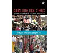 Global Cities, Local Streets: Everyday Diversity from New York to Shanghai