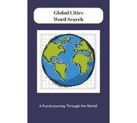Global Cities Word Search Book:: Word Searches about World Cities | 50 Puzzles | 100 Pages | Perfect for All Ages! | Perfect Gift for the Holidays!