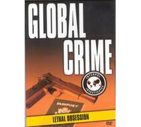 Global Crime (Interpol Investigates Series) - Lethal Obsession [Edizione: Regno Unito] [Edizione: Regno Unito]