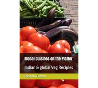 Global Cuisines on the Platter: Indian & global Veg Recipies