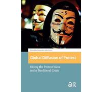 Global Diffusion of Protest: Riding the Protest Wave in the Neoliberal Crisis