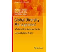 Global Diversity Management: A Fusion of Ideas, Stories and Practice
