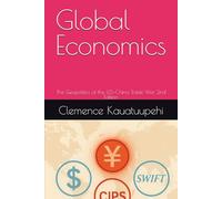 Global Economics: The Geopolitics of the U.S.-China Trade War 2nd Edition