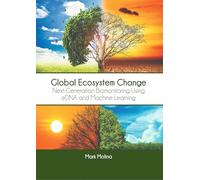 Global Ecosystem Change: Next-generation Biomonitoring Using Edna and Machine Learning