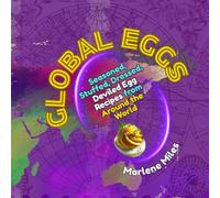 GLOBAL EGGS: Seasoned, Stuffed, Dressed, Deviled Egg Recipes from Around the World