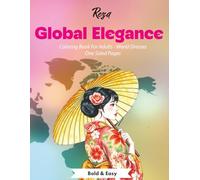 Global Elegance - Relaxing Coloring Book for Adults, Bold & Easy, One Sided pages - World Dresses: Celebration of culture, beauty, and tradition through the timeless art of women’s fashion.