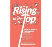 Global Engineering Rising to the Top: Global Women Engineering Lead (Tascabile)