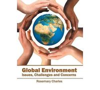 Global Environment: Issues, Challenges and Concerns (Copertina rigida)