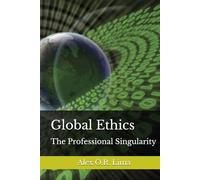 Global Ethics: The Professional Singularity