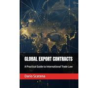 GLOBAL EXPORT CONTRACTS: A Practical Guide to International Trade Law