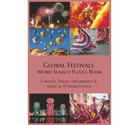 Global Festivals Word Search Puzzle Book: Carnival, Diwali, Oktoberfest & More in 55 Word Puzzles