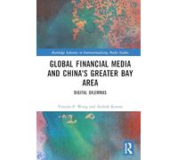 Global Financial Media and China's Greater Bay Area: Digital Dilemmas