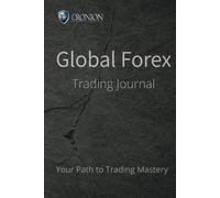 Global Forex Journal - Your Path to Trading Mastery: For Traders Seeking Growth, 364 Pages to Track Performance, Emotions, and Strategies
