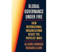 Global Governance Under Fire: How International Organizations Resist the Populist Wave