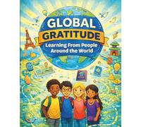 Global Gratitude: Learning From People Around the World