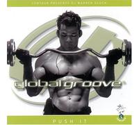 Global Groove Push It - Various Stingrey,freakyman,jocelyn Enriquez,sm Trax