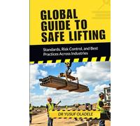 Global Guide to Safe Lifting: Standards, Risk Control, and Best Practices Across Industries