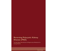 Global Healing Reversing Polycystic Kidney Disease (PKD) The Raw Veg (Tascabile)