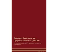 Global Healing Reversing Premenstrual Dysphoric Disorder (PMDD) The (Tascabile)