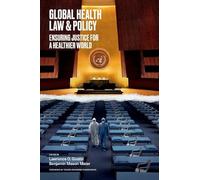 Global Health Law & Policy: Ensuring Justice for a Healthier World