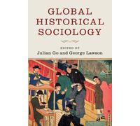 Global Historical Sociology - Julian Go - Cambridge, 2017
