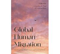 Global Human Migration: An Encyclopedia of Causes and Consequences