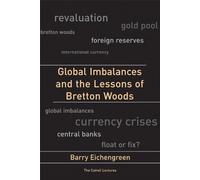({GLOBAL IMBALANCES AND THE LESSONS OF BRETTON WOODS}) [{ By (author) Barry Eichengreen }] on [March, 2010]