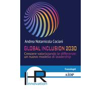 Global inclusion 2030. Crescere valorizzando le differenze: un nuovo model...